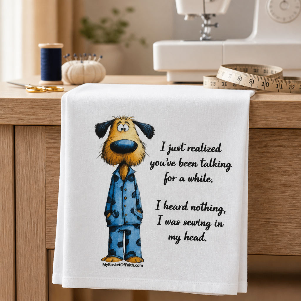 Tea Towel - I just realized you've been talking for a while