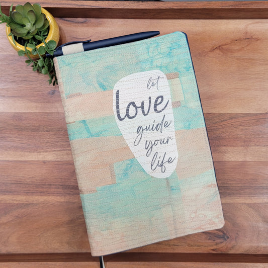 Quilted Journal Cover - Let LOVE guide your life (Reusable) (347)