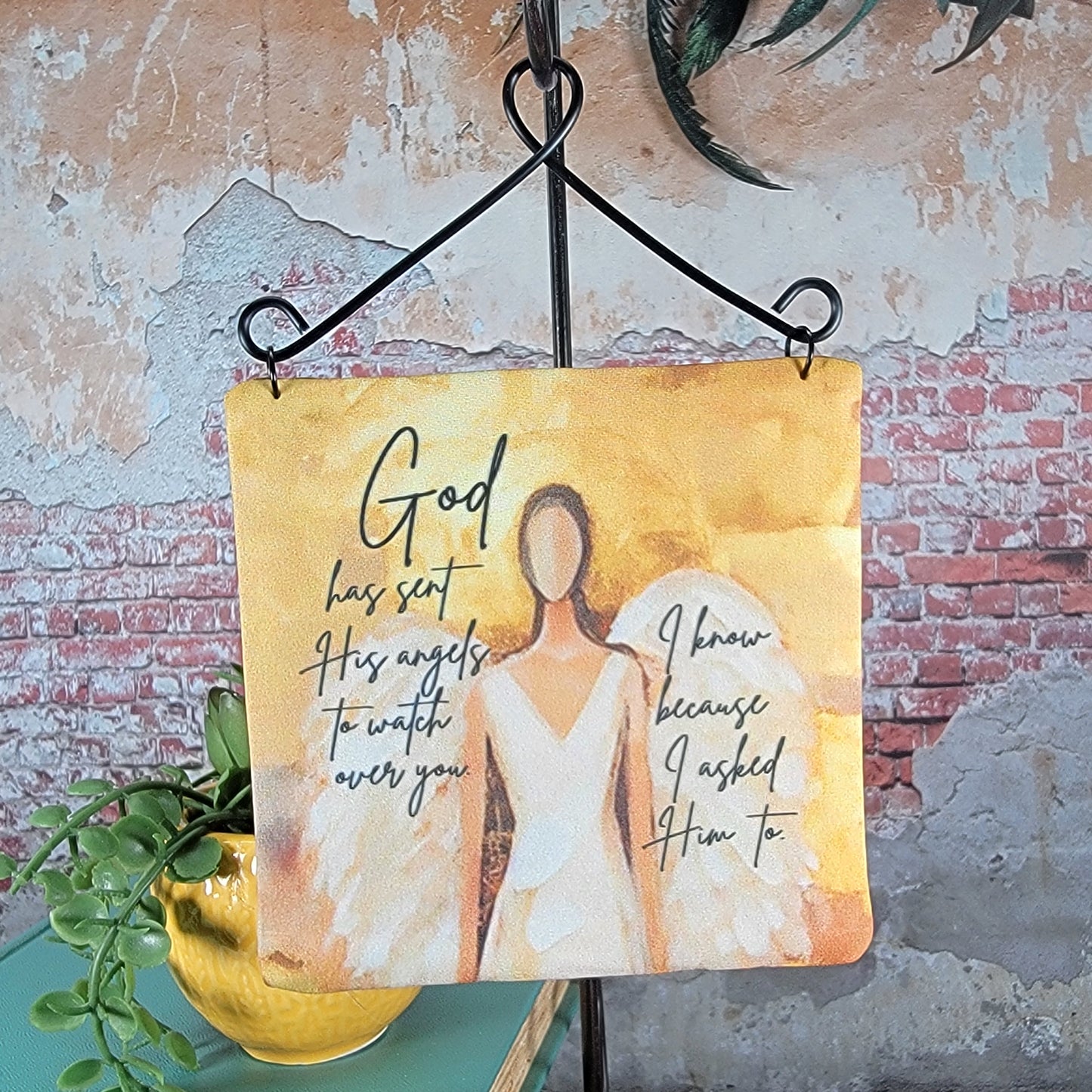 God has sent His angels to watch over you I know because I asked Him to - 4" Quilt Block Wall Art w/ Wire