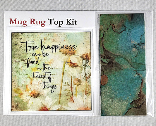 True happiness can be found in the tiniest of things - Mug Rug - Top Only Kit
