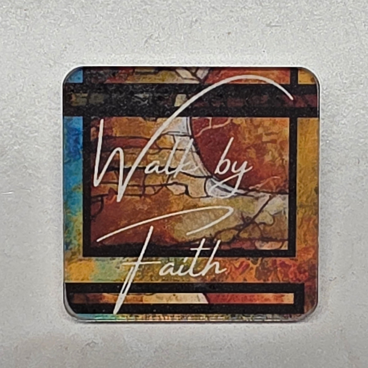 Acrylic Magnet - Walk by Faith