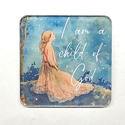 Acrylic Magnet - I am a child of God