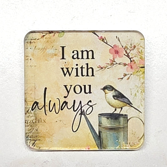 Acrylic Magnet - I am with you always