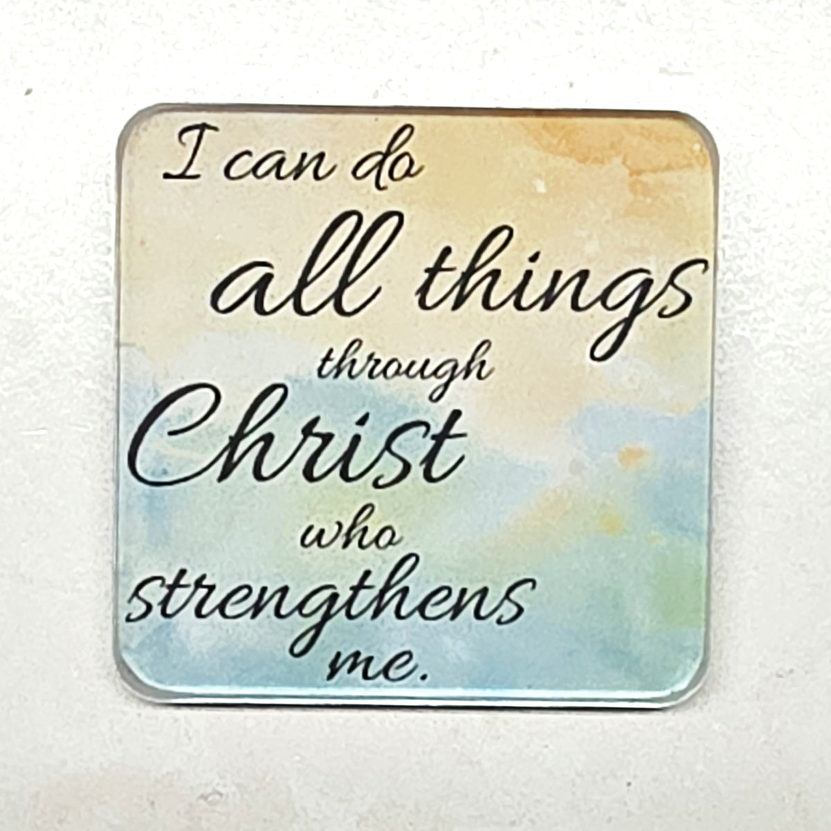 Acrylic Magnet - I can do all things through Christ who strengthens me