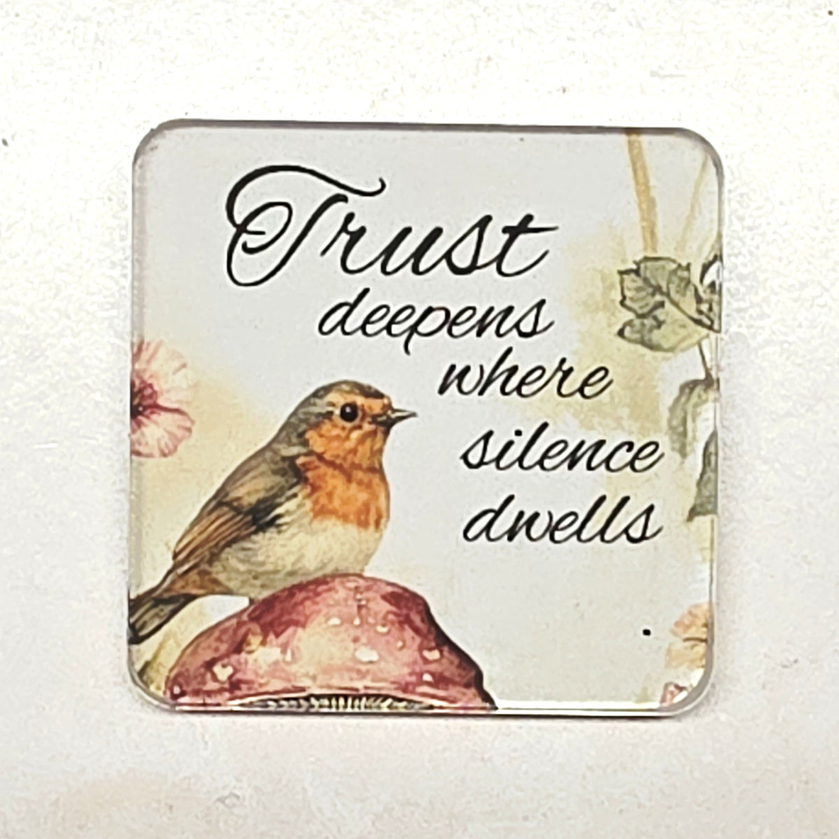 Acrylic Magnet - Trust deepens where silence dwells