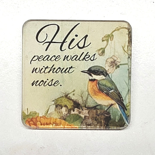 Acrylic Magnet - His peace walks without noise