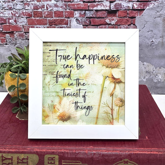 Mini Frame - True happiness can be found in the tiniest of things