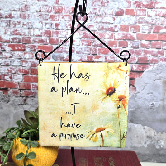 He has a plan...I have a purpose - 4" Quilt Block Wall Art w/ Wire