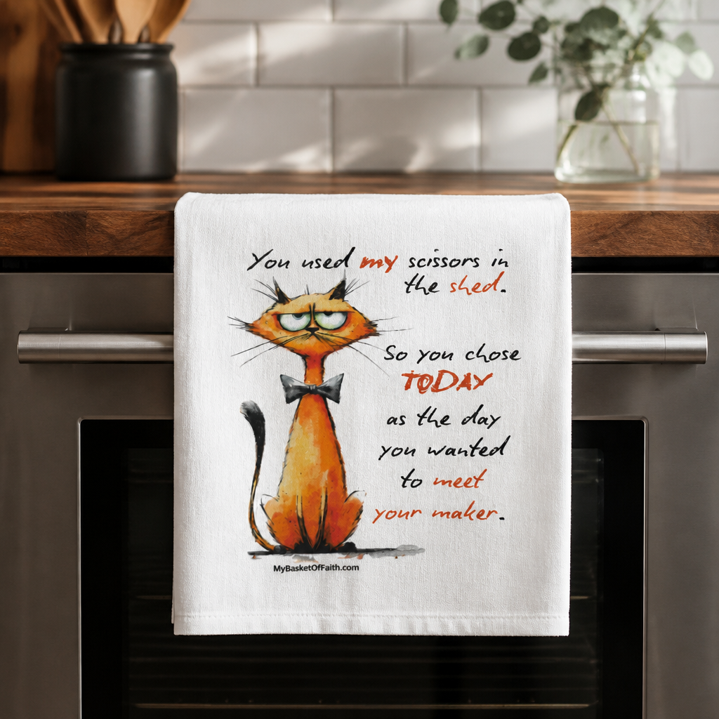 Tea Towel - You used my scissors in the shed