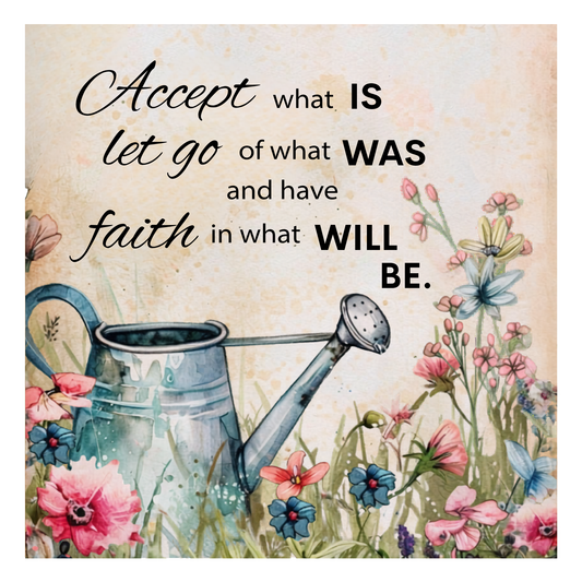 Accept what IS let go of what WAS and have faith in what WILL BE - 2 - Quilt Blocks
