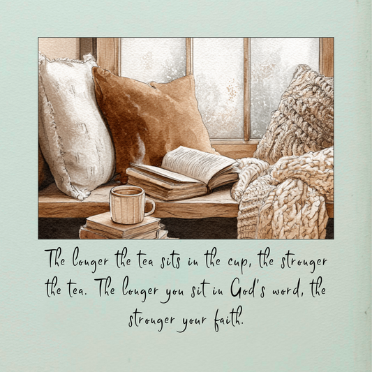 The longer the tea sits in the cup the stronger the tea. The longer you sit in God's word, the stronger your faith. - Quilt Blocks