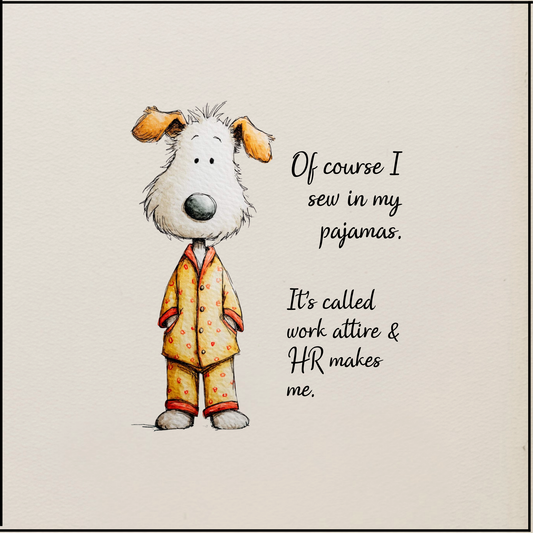 Quilter's Humor - Of course I sew in my pajamas - Quilt Blocks