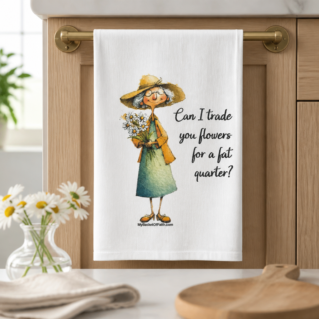 Tea Towel - Can I trade you flowers for a fat quarter?